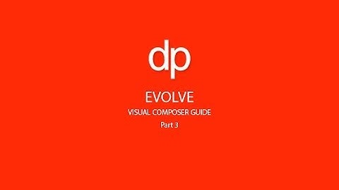 Evolve - Visual Composer Guide Part 3