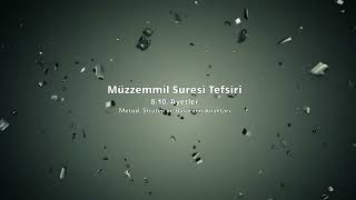 Müzzemmil Suresi Tefsiri 8-10. Ayetler (METOT, STRATEJİ ve BAŞARININ ANAHTARI)