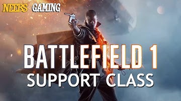 Battlefield 1 Support Class Breakdown