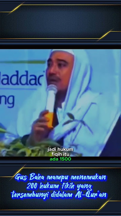 Gus Baha mampu menemukan 200 hukum fikih yang tersembunyi didalam Al-Qur'an