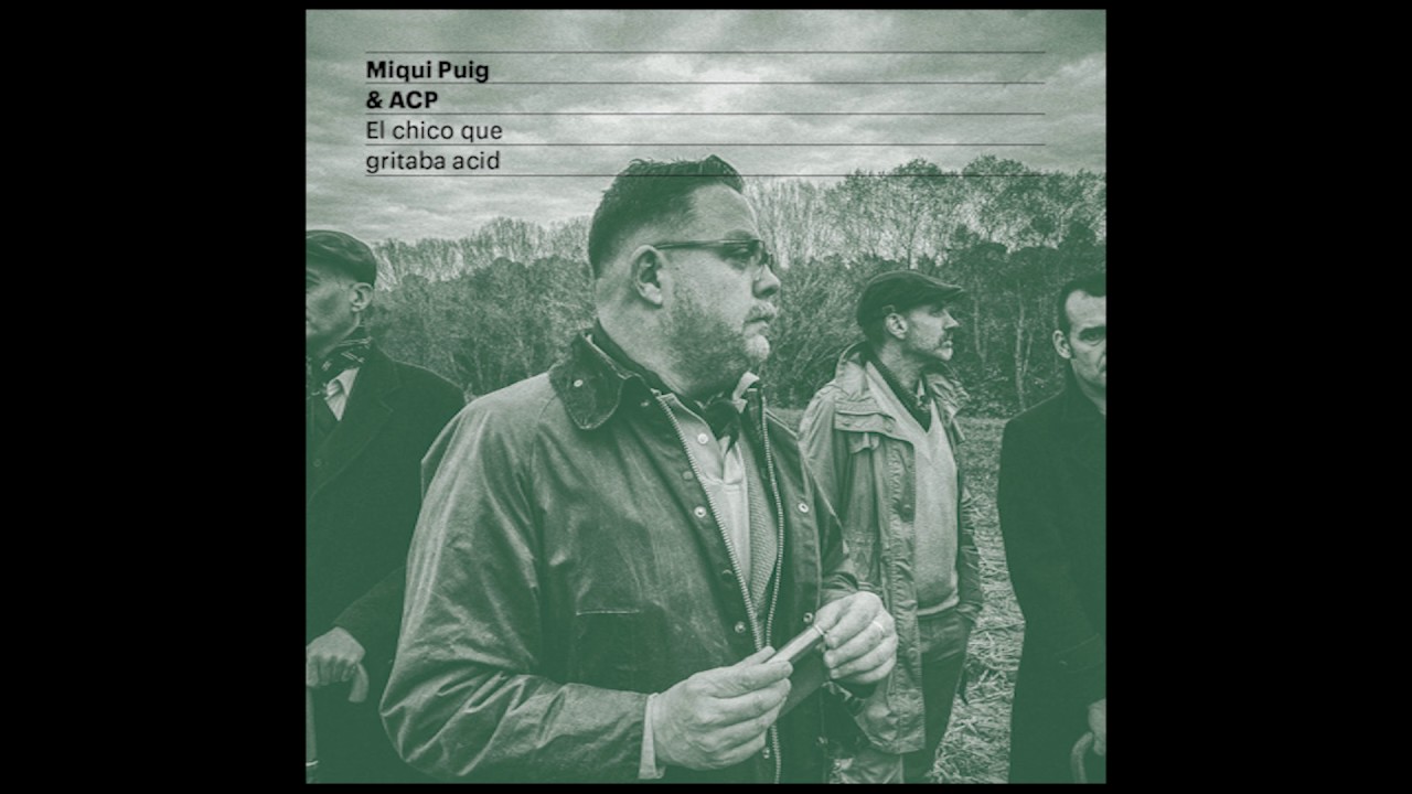 Miqui Puig & ACP - El chico que gritaba acid