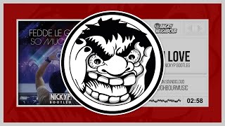 Fedde Le Grand - So Much Love (NICKYP Bootleg)