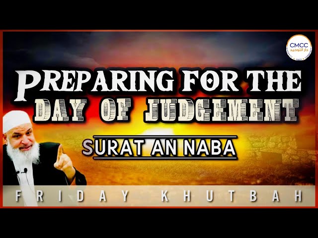 Preparing for The Day of Judgment - Surat An Naba || Friday Khutbah || Sh. Karim AbuZaid