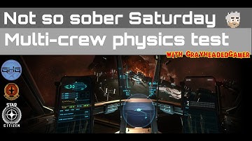 PTU 1.3 Local ship physics grid test... while drunk.