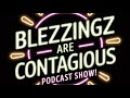 Blezzingz Are Contagious Podcast Show
