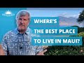 Where’s the Best Place to Live in Maui?