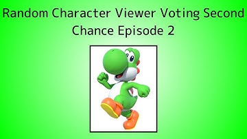 Random Character Viewer Voting Second Chance Episode 2