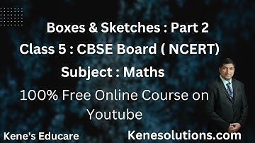 Chapter 9 : Boxes and sketches | Part-2 | Maths | Class 5 | CBSE Board ( NCERT )