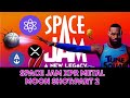 SPACE JAM XPR MOON SHOT :PART 2