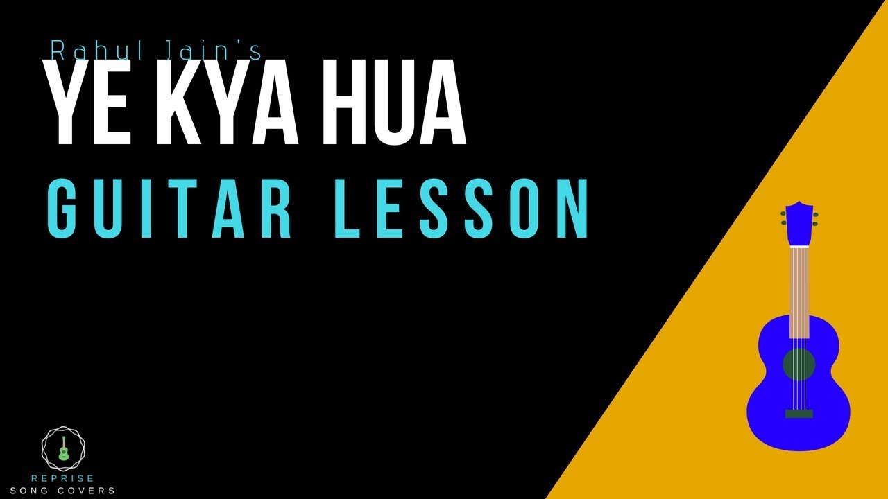 Rahul Jain -Ye Kya Hua Easy Guitar lesson | Chords | picking intro |By Bhupilive