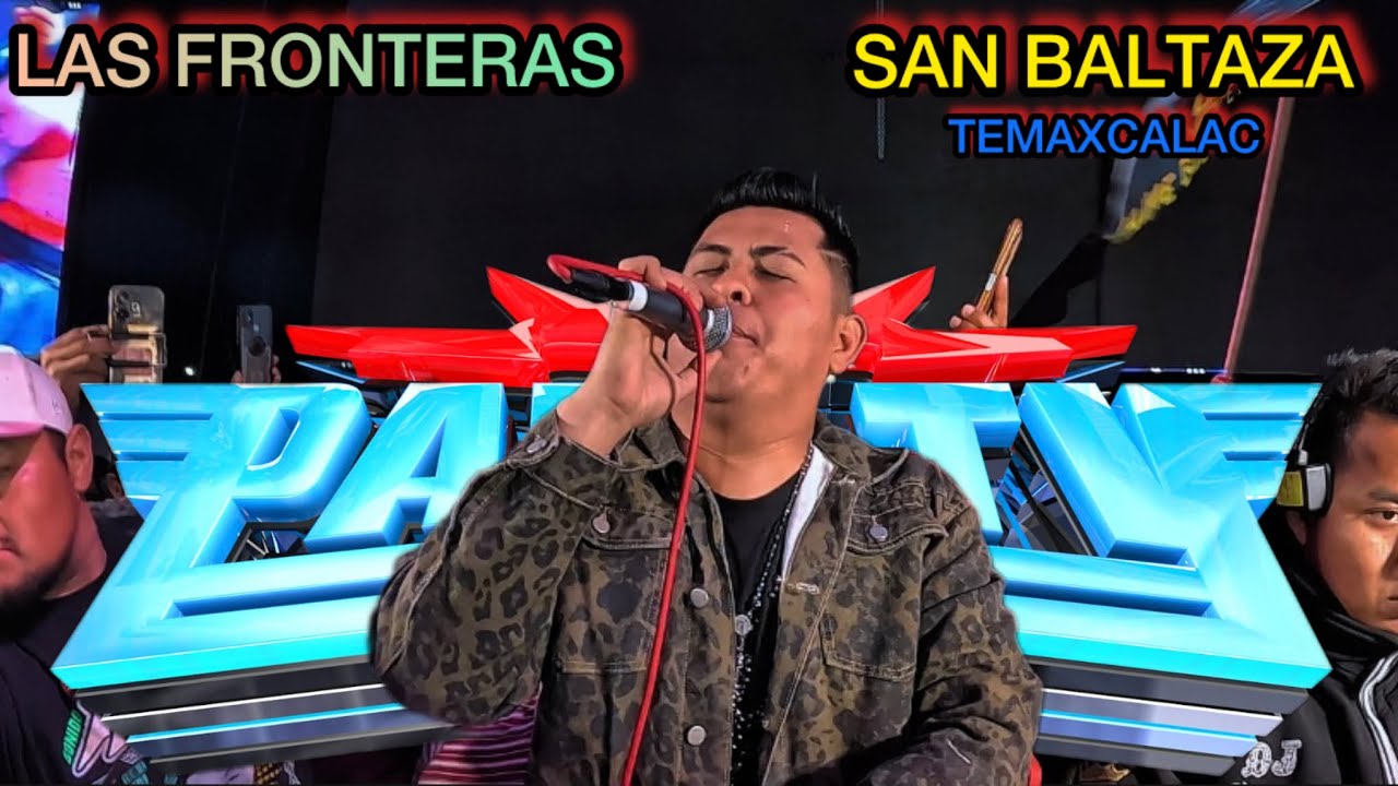 [[SONIDO FAMOSO ~CUMBIA DE LAS FRONTERAS ~SAN BALTAZAR TEMAXCALAC 2026]]