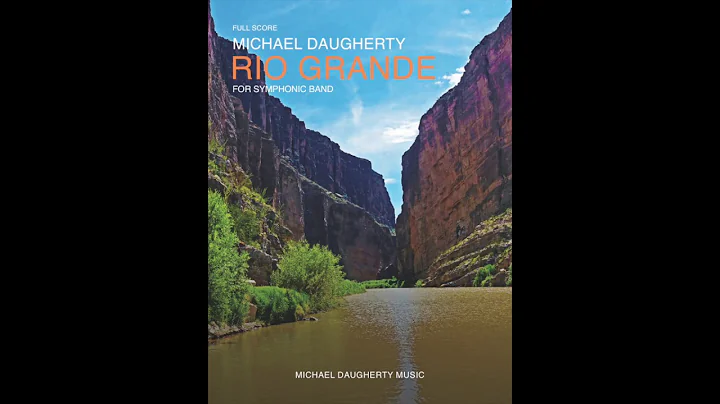 Michael Daugherty: RIO GRANDE for Symphonic Band (...