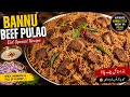 Authentic Bannu Beef Pulao Recipe | Eid Special Desi Pulao 😍🔥#long #bannubeefpulao #desifood #food
