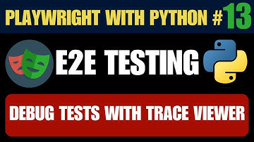 Playwright with Python #13 | Debug Tests Easily with Trace Viewer in Playwright