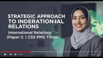 IV. STRATEGIC APPROACH TO INTERNATIONAL RELATION | INTERNATIONAL RELATIONS (PAPER I) | CSS PMS TIMES