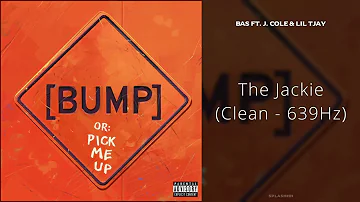 Bas - The Jackie (ft. J. Cole & Lil Tjay) [Clean - 639Hz]