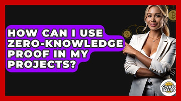 How Can I Use Zero-Knowledge Proof In My Projects? - CryptoBasics360.com