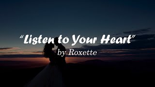 Video thumbnail of "Roxette - Listen to Your Heart with Lyrics"