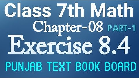 7th Class Math Chapter 8 Exercise 8.4 Q1 (i-xii)-Class 7 Math Unit 8 E.X 8.4 Punjab Text Book Board