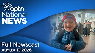 APTN National News: August 13, 2026 – #justiceforjusi, Search continues for missing youth in Nunavut