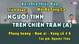 Karaoke trích đoạn NGƯỜI TÌNH TRÊN CHIẾN TRẬN (A)  - Thiếu Đào – hát với Hoàng Giang | Giang