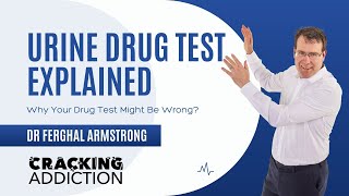 Why Your Urine Drug Test Might Be Wrong - Full Medical Breakdown