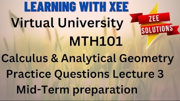 MTH101 Calculus And Analytical Geometry (practice Questions Lecture 3) Mid-Term preparation