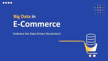 How is Big Data Used in E-Commerce Business? Big Data in E-Commerce