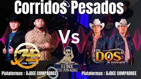 Hermanos Espinoza Vs Los Dos De Tamaulipas DJDEE