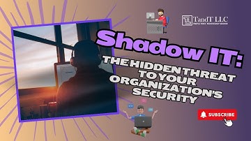 Shadow IT: The Hidden Threat to Your Organization