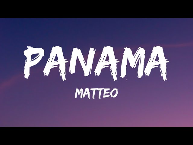 Matteo - Panama (Lyrics) (TikTok Remix) class=