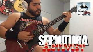 SEPULTURA - Activist - FULL GUITAR COVER