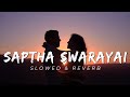 Saptha Swarayai - සප්ත ස්වරයයි (Slowed & Reverb)