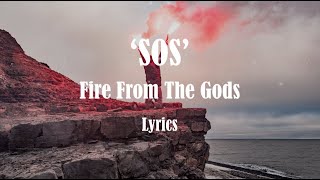 Fire From The Gods - ‘SOS’ (Lyrics) HQ Audio 🎵