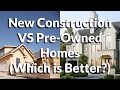 New Construction VS Pre-Owned Homes (Which is Better?)