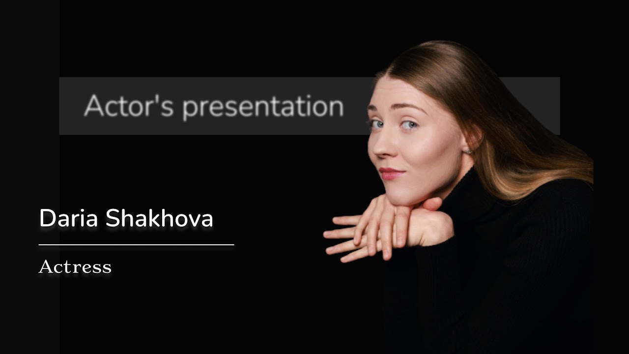 Actor Introduction Video - Daria Shakhova