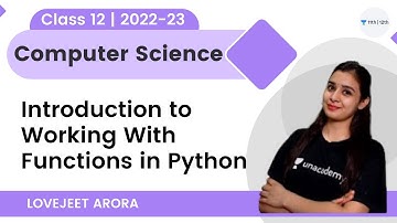 Introduction to Working With Functions in Python | Class 12 - Computer Science | Lovejeet Arora