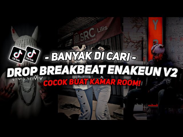 DJ DROP BREAKBEAT ENAKEUN V2 SOUND JJ VIRAL TIKTOK FULL BASS TERBARU 2024 ASIKK CUYY🎧 class=