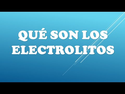 Qué son los ELECTROLITOS