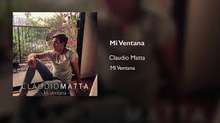 Miniatura del video "Claudio Matta -Mi Ventana (Official Audio)"