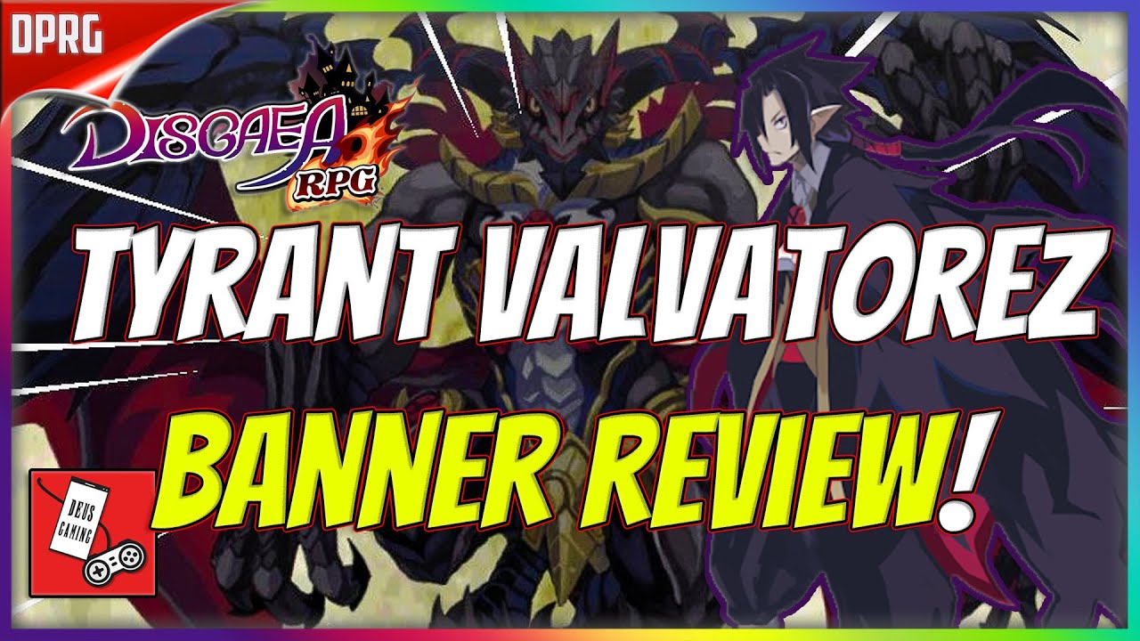 Tyrant Valvatorez Unit Review! Pull or Pass? [Disgaea RPG]