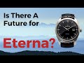 Is There A Future for Eterna Watches? Analysis and Review.