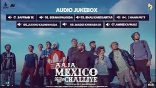 Aja Mexico Challiye all Movie Songs 2022