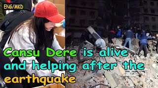 [NEWS]-[ENG/MKD] Cansu Dere is alive and helping after the earthquake