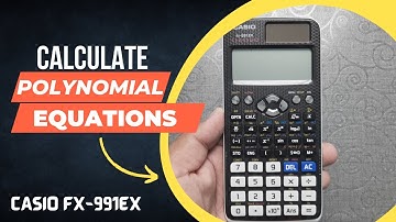 How to calculate polynomial equations in Casio fx-991EX scientific calculator, calc | Casio fx-991EX
