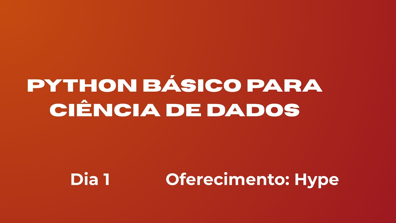 Curso de Introdução ao Python para Ciência de Dados - Dia 1