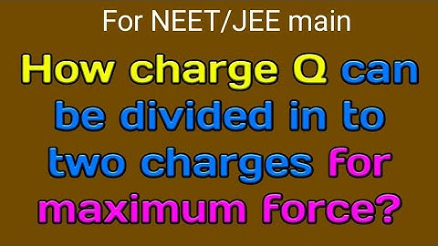 "How to Divide Charge Q for Maximum Force | Electrostatics Concept Explained" #sdphysics