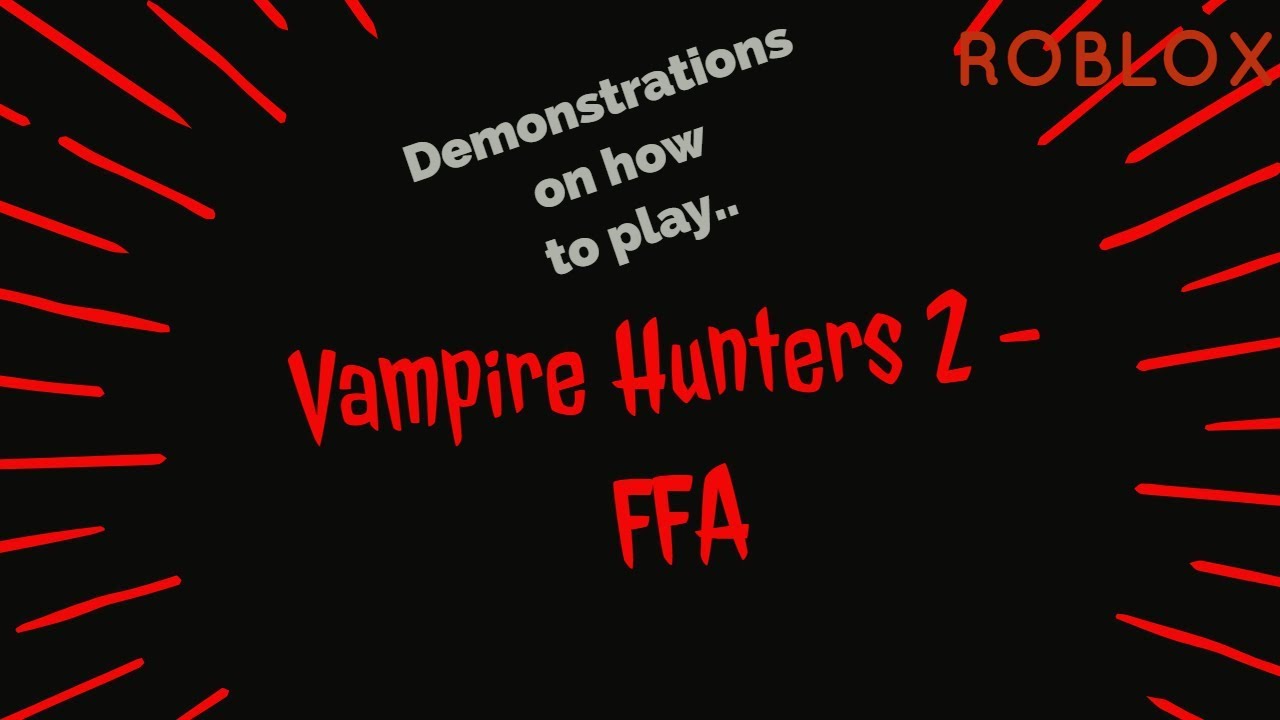 Demonstrations On How To Play Vampire Hunters 2 Ffa Roblox - roblox vampire hunter youtube