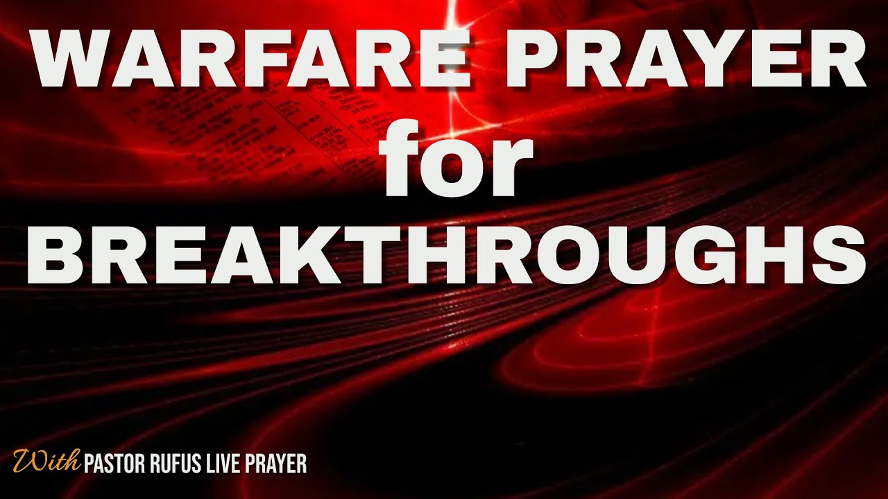Warfare Prayers FOR Breakthroughs—Pastor Rufus Live Prayer - YouTube