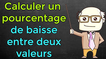 Comment calculer un pourcentage de baisse entre deux valeurs